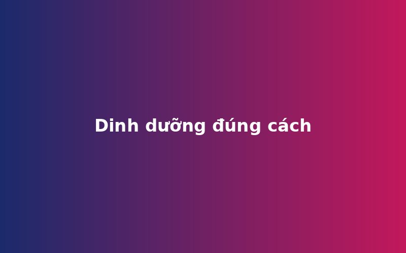 5 nguyên tắc dinh dưỡng cơ bản giúp giảm mỡ hiệu quả