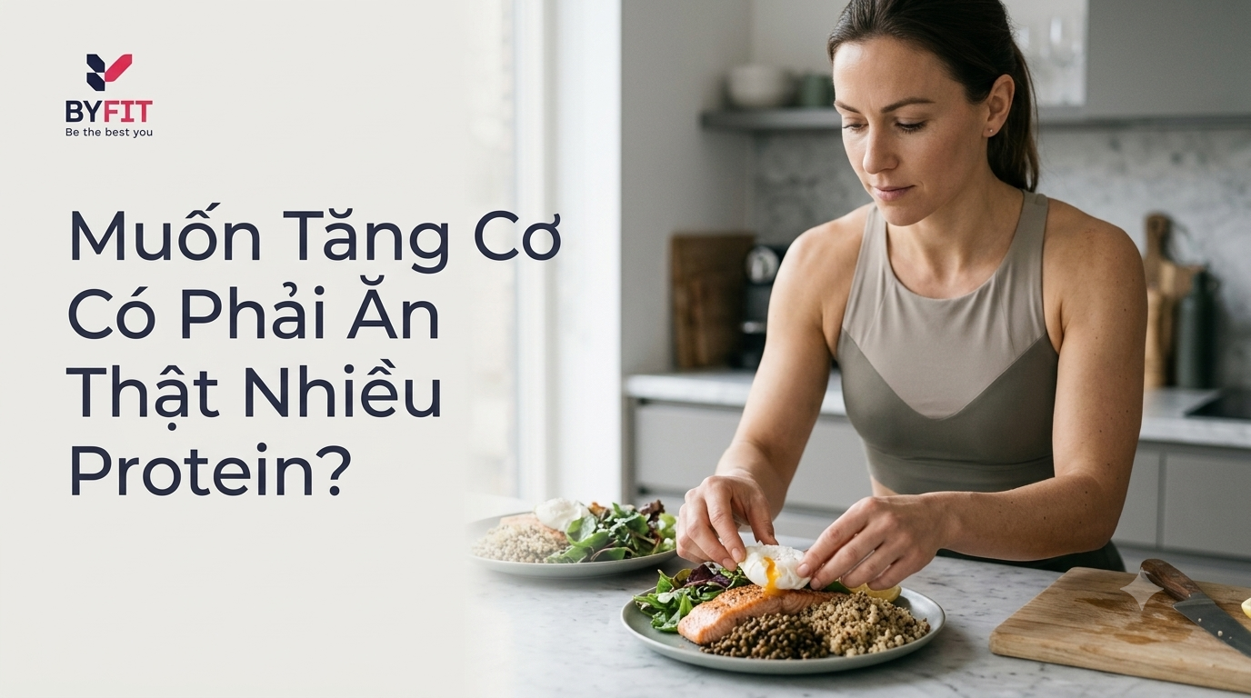 Muốn Tăng Cơ Có Phải Ăn Thật Nhiều Protein?